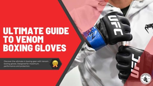 Ultimate Guide to Venom Boxing Gloves