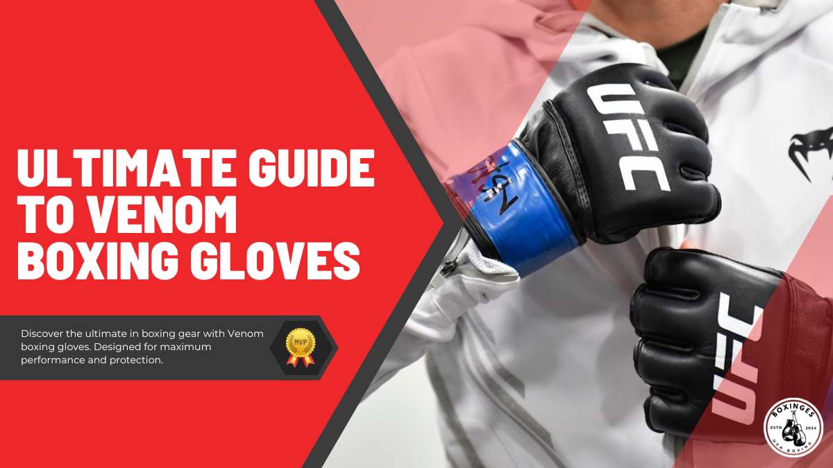 Ultimate Guide to Venom Boxing Gloves